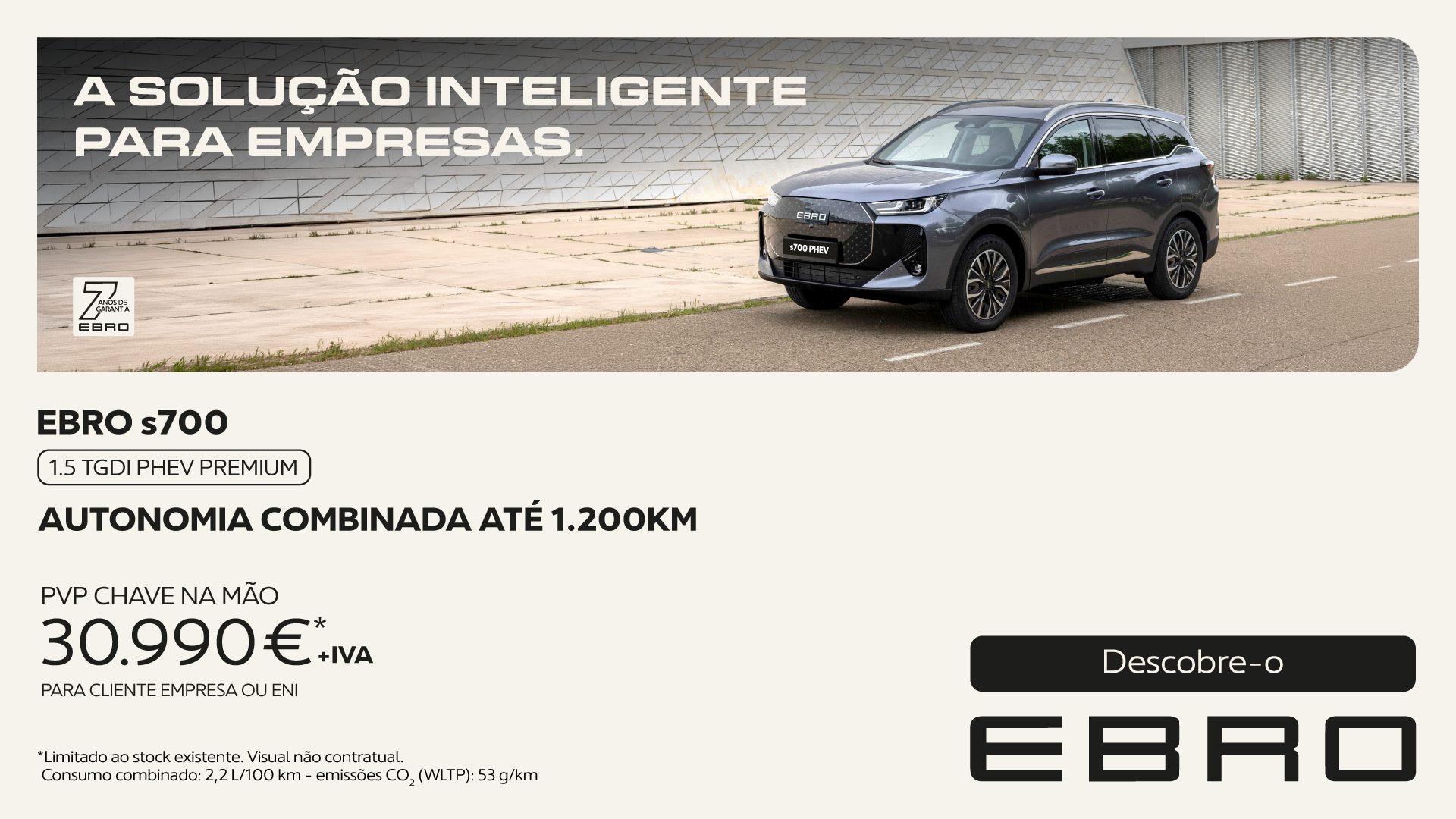 Novo EBRO s700 PHEV — solução inteligente para empresas. 1.5 TGDi PHEV Premium, autonomia combinada até 1.200 km. PVP Chave na Mão 30.990€ + IVA.